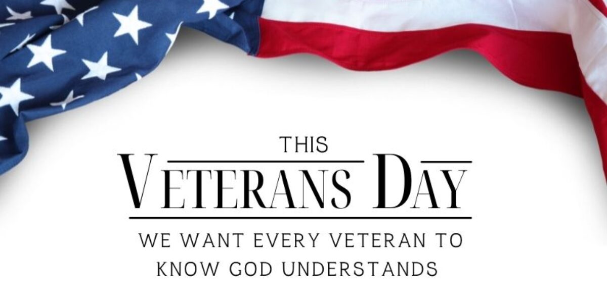 We_Want_Every_Veteran_to_Know_God_Understands_