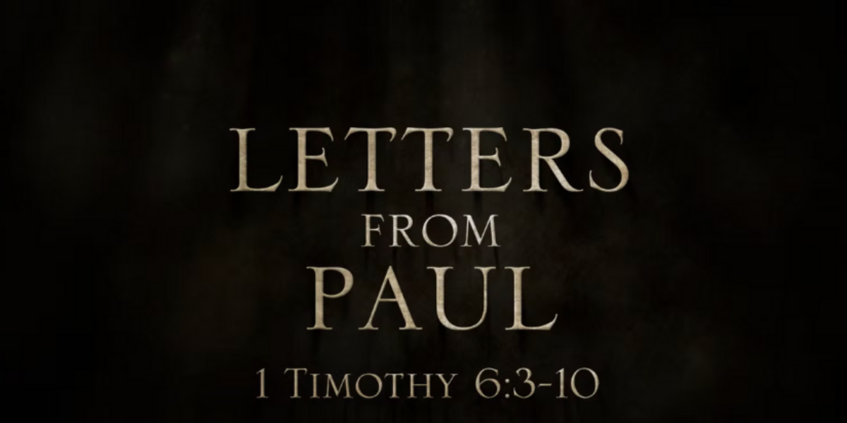 letters-from-paul-episode-8-1-timothy-63-10